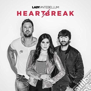 Lady Antebellum - Heart Break cd musicale di Lady Antebellum
