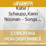 Katie / Schaupp,Karin Noonan - Songs Of The Latin Skies cd musicale di Katie / Schaupp,Karin Noonan