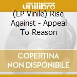(LP Vinile) Rise Against - Appeal To Reason