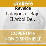 Revelde Patagonia - Bajo El Arbol De La Verdad cd