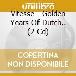 Vitesse - Golden Years Of Dutch.. (2 Cd) cd musicale di Vitesse
