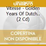 Vitesse - Golden Years Of Dutch.. (2 Cd) cd