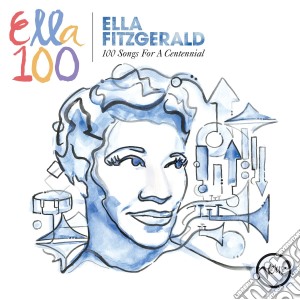 Ella Fitzgerald - 100 Songs For A Centennial (4 Cd) cd musicale di Ella Fitzgerald