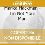 Marika Hackman - Im Not Your Man cd musicale di Marika Hackman