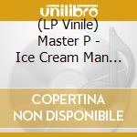 (LP Vinile) Master P - Ice Cream Man (2 Lp) lp vinile di Master P