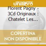 Florent Pagny - 3Cd Originaux : Chatelet Les Halles / Savoir Aimer / Vieillir Avec Toi cd