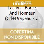 Lacrim - Force And Honneur (Cd+Drapeau - Limit cd musicale di Lacrim