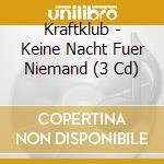 Kraftklub - Keine Nacht Fuer Niemand (3 Cd) cd