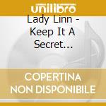 Lady Linn - Keep It A Secret (Deluxe) (2 Cd) cd musicale di Lady Linn