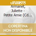 Armanet, Juliette - Petite Amie (Cd Digifile Limite') cd