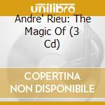 Andre' Rieu: The Magic Of (3 Cd) cd