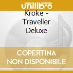 Kroke - Traveller Deluxe cd musicale di Kroke