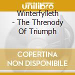 Winterfylleth - The Threnody Of Triumph cd musicale di Winterfylleth