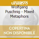 Wolfgang Puschnig - Mixed Metaphors cd