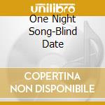 One Night Song-Blind Date cd