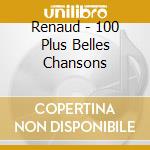 Renaud - 100 Plus Belles Chansons cd musicale di Renaud