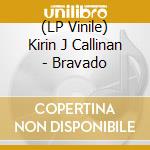 (LP Vinile) Kirin J Callinan - Bravado lp vinile di Kirin J Callinan