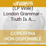 (LP Vinile) London Grammar - Truth Is A Beautiful Thin (2 Lp) vinile