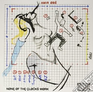 (LP Vinile) Amir Obe - None Of The Clocks Work lp vinile di Amir Obe