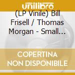 (LP Vinile) Bill Frisell / Thomas Morgan - Small Town (2 Lp) vinile