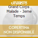 Grand Corps Malade - 3eme Temps cd musicale di Grand Corps Malade