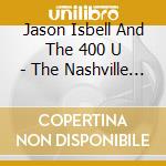 Jason Isbell And The 400 U - The Nashville Sound cd