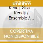 Kendji Girac - Kendji / Ensemble / Ensemble, Le Live (3 cd) cd