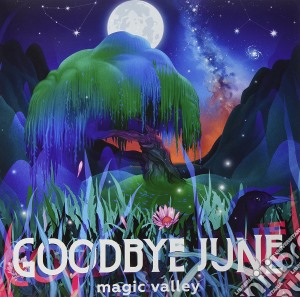 (LP Vinile) Goodbye June - Magic Valley lp vinile di Goodbye June