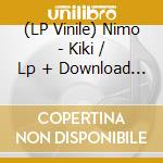 (LP Vinile) Nimo - Kiki / Lp + Download (2 Lp) vinile