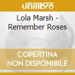 Lola Marsh - Remember Roses cd musicale