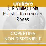 (LP Vinile) Lola Marsh - Remember Roses vinile