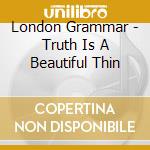 London Grammar - Truth Is A Beautiful Thin cd