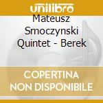 Mateusz Smoczynski Quintet - Berek cd