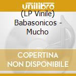 (LP Vinile) Babasonicos - Mucho lp vinile di Babasonicos