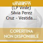 (LP Vinile) Silvia Perez Cruz - Vestida De Nit (2 Lp) vinile