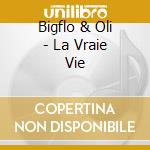 Bigflo & Oli - La Vraie Vie cd musicale di Bigflo And Oli