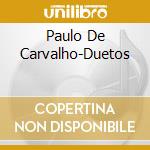 Paulo De Carvalho-Duetos cd