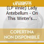 (LP Vinile) Lady Antebellum - On This Winter's Night