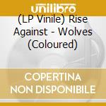 (LP Vinile) Rise Against - Wolves (Coloured) lp vinile di Rise Against