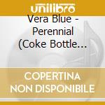 Vera Blue - Perennial (Coke Bottle Greeen) cd