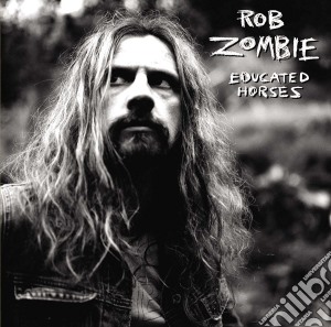 (LP Vinile) Rob Zombie - Educated Horse lp vinile di Rob Zombie