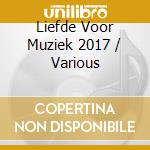 Liefde Voor Muziek 2017 / Various cd