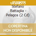 Stefano Battaglia - Pelagos (2 Cd) cd