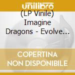 (LP Vinile) Imagine Dragons - Evolve (Clear Vinyl) lp vinile di Imagine Dragons