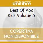 Best Of Abc Kids Volume 5 cd