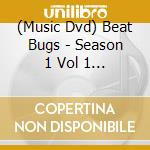 (Music Dvd) Beat Bugs - Season 1 Vol 1 - Magical Mystery Tour cd