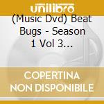 (Music Dvd) Beat Bugs - Season 1 Vol 3 - All You Need Is Love cd