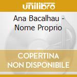Ana Bacalhau - Nome Proprio cd