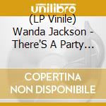 (LP Vinile) Wanda Jackson - There'S A Party Goin' On vinile