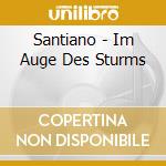 Santiano - Im Auge Des Sturms cd musicale di Santiano